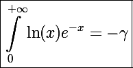 \Large\boxed{\int_{0}^{+\infty}\ln(x)e^{-x}=-\gamma}